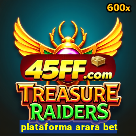 plataforma arara bet